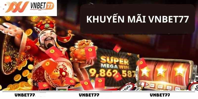 Khám phá sức hấp dẫn các chương trình khuyến Mãi Vnbet77 6 Lợi ích khi tham gia khuyến mãi Vnbet77