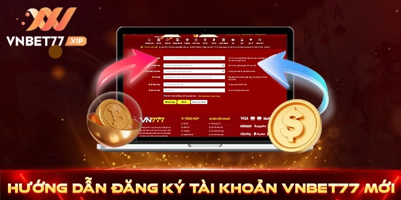 Hướng dẫn đăng ký tài khoản Vnbet77 mới